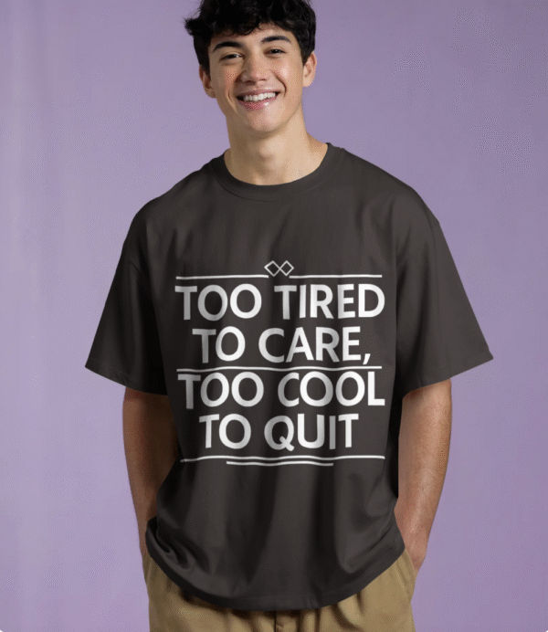 Too Tired  –  Unisex Oversized Tee