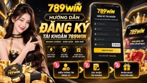 Hướng Dẫn Đăng Ký 789win Nhận 100K Tân Thủ | Link Chuẩn 2026