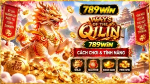 Ways of the Qilin 789WIN – Cách Chơi & Tính Năng